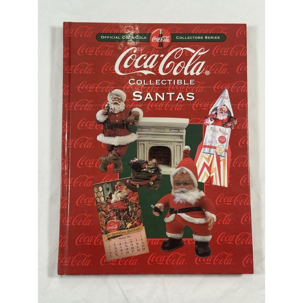 Coca-Cola Collectible Santas‎ Hardcover Book Official Coke Collectors Series